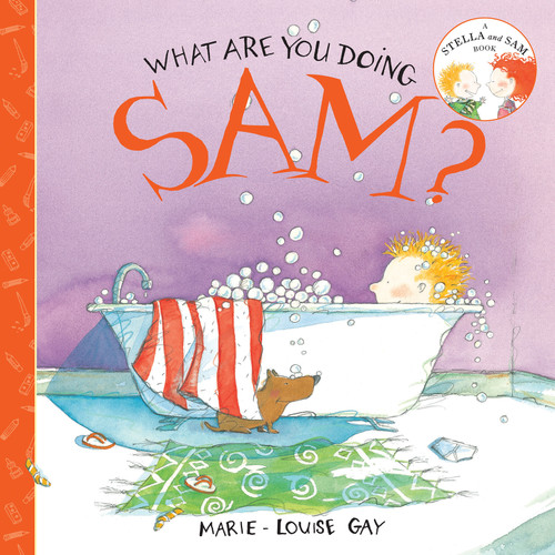 What Are You Doing, Sam? (Stella and Sam) book cover by Marie-Louise Gay