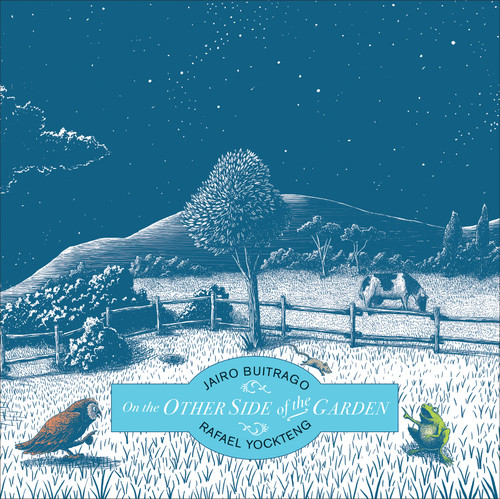 On the Other Side of the Garden book cover by Jairo Buitrago, Elisa Amado