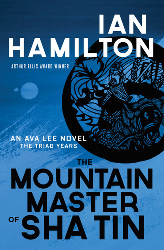The Mountain Master of Sha Tin: An Ava Lee Novel: Book 12 book cover by Ian Hamilton