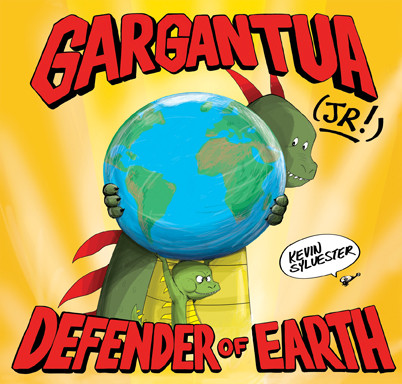 Gargantua (Jr!): Defender of Earth [9781773061825]