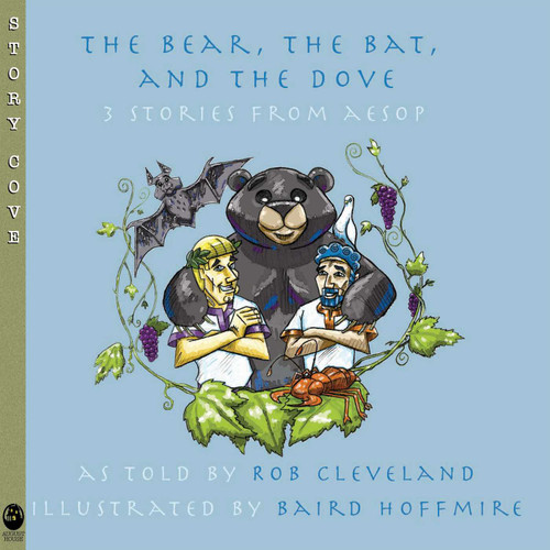 The Bear, the Bat, and the Dove: Three Stories from Aesop (Story Cove) book cover by Rob Cleveland