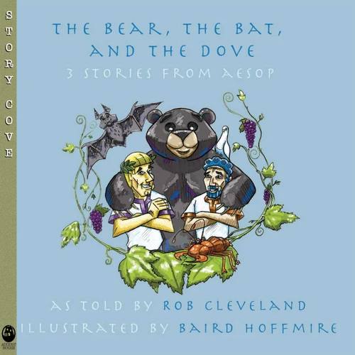 The Bear, the Bat, and the Dove: Three Stories from Aesop (Story Cove) book cover by Rob Cleveland