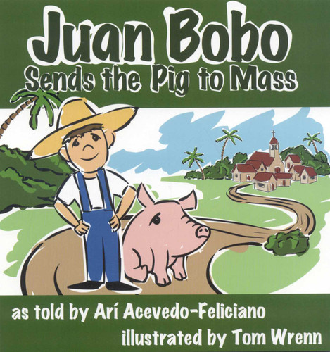 Juan Bobo Sends the Pig to Mass (Story Cove) book cover by Arí Acevedo