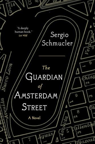 The Guardian of Amsterdam Street book cover by Sergio Schmucler