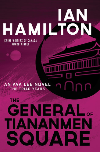 The General of Tiananmen Square: An Ava Lee Novel: The Triad Years book cover by Ian Hamilton