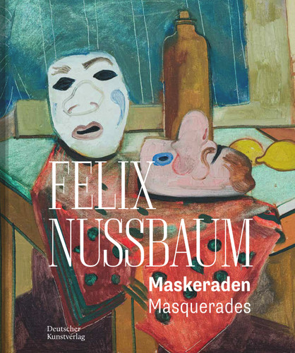 Felix Nussbaum: Masquerades / Maskeraden book cover by 