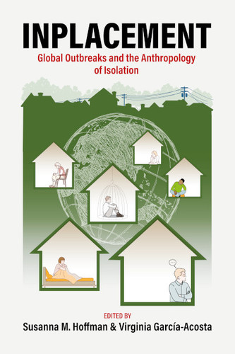 Inplacement: Global Outbreaks and the Anthropology of Isolation book cover by 