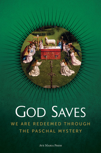 God Saves: We Are Redeemed through the Paschal Mystery | USCCB Curriculum Framework Course III (Scripture and Paschal Mystery) book cover by Ave Maria Press