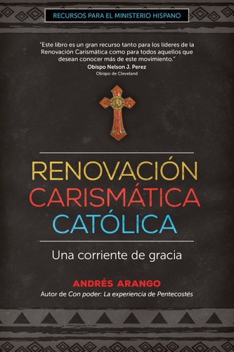 Renovación Carismática Católica: Una corriente de gracia (Recursos para el ministerio hispano) book cover by Andrés Arango
