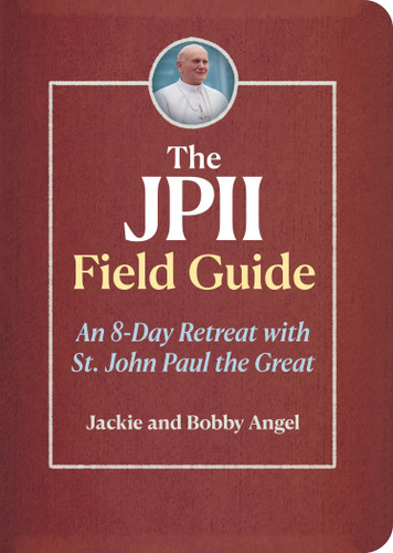 The JPII Field Guide: An 8-Day Retreat with St. John Paul the Great book cover by Bobby Angel, Jackie Angel