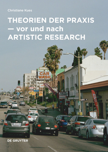 Theorien der Praxis - vor und nach Artistic Research book cover by Christiane Kues