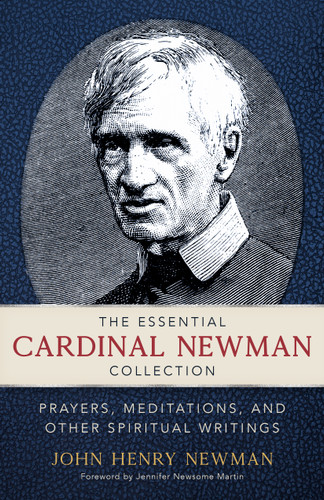 The Essential Cardinal Newman Collection: Prayers, Meditations, and Other Spiritual Writings book cover by John Henry Newman