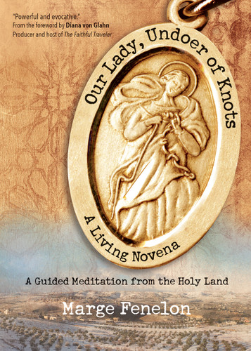 Our Lady, Undoer of Knots: A Living Novena | A Guided Meditation from the Holy Land book cover by Marge Steinhage Fenelon