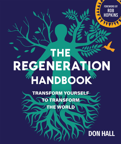 The Regeneration Handbook: Transform Yourself to Transform the World book cover by Don Hall