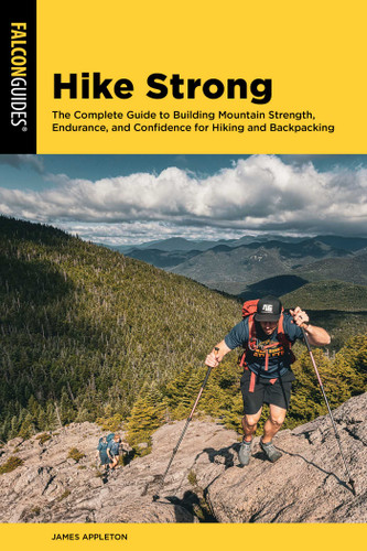 Hike Strong: The Complete Guide to Building Mountain Strength, Endurance, and Confidence for Hiking and Backpacking book cover by James Appleton