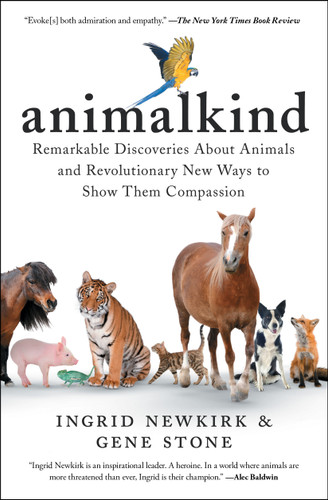 Animalkind: Remarkable Discoveries about Animals and Revolutionary New Ways to Show Them Compassion book cover by Ingrid Newkirk, Gene Stone