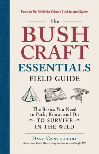 The Bushcraft Essentials Field Guide: The Basics You Need to Pack, Know, and Do to Survive in the Wild (Bushcraft Survival Skills Series) book cover by Dave Canterbury
