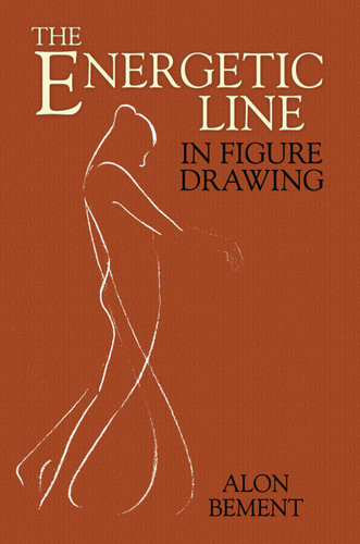 The Energetic Line in Figure Drawing (Dover Anatomy for Artists) book cover by Alon Bement