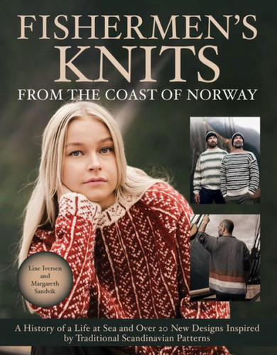 Fishermen's Knits from the Coast of Norway: A History of a Life at Sea and Over 20 New Designs Inspired by Traditional Scandinavian Patterns book cover by Line Iversen