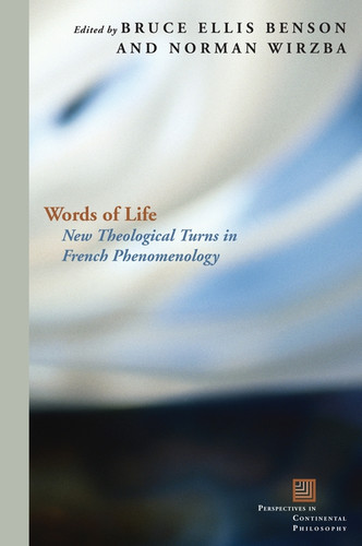Words of Life: New Theological Turns in French Phenomenology (Perspectives in Continental Philosophy) book cover by 