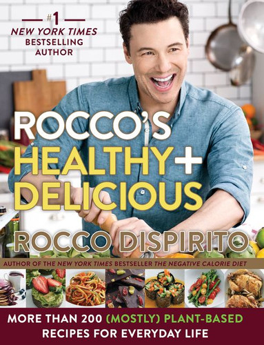 Rocco's Healthy & Delicious: More than 200 (Mostly) Plant-Based Recipes for Everyday Life book cover by Rocco DiSpirito