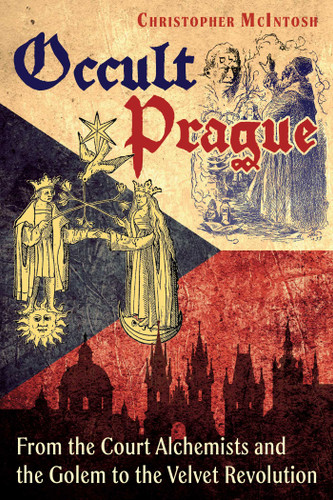 Occult Prague: From the Court Alchemists and the Golem to the Velvet Revolution book cover by Christopher McIntosh