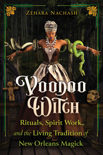 Voodoo Witch: Rituals, Spirit Work, and the Living Tradition of New Orleans Magick book cover by Zehara Nachash