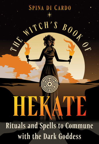 The Witch's Book of Hekate: Rituals and Spells to Commune with the Dark Goddess book cover by Spina di Cardo
