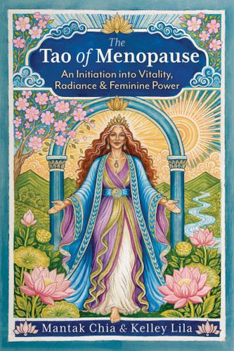 The Tao of Menopause: An Initiation into Vitality, Radiance, and Feminine Power book cover by Mantak Chia, Kelley Lila