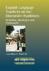 English Language Teachers on the Discursive Faultlines: Identities, Ideologies and Pedagogies (New Perspectives on Language and Education #35) book cover by Julia Menard-Warwick