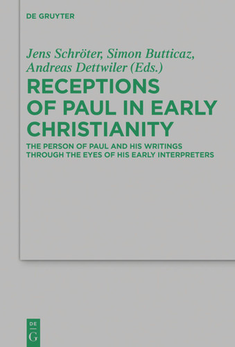 Receptions of Paul in Early Christianity: The Person of Paul and His Writings Through the Eyes of His Early Interpreters book cover by 