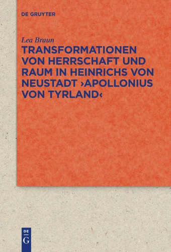 Transformationen von Herrschaft und Raum in Heinrichs von Neustadt ›Apollonius von Tyrland‹ book cover by Lea Braun