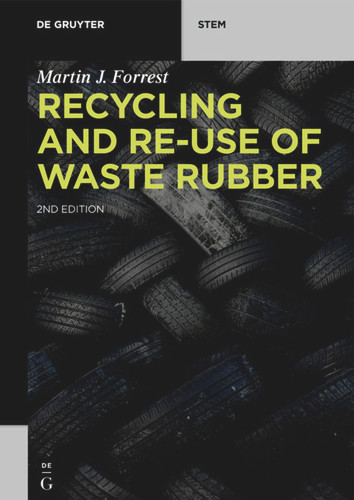 Recycling and Re-use of Waste Rubber (De Gruyter STEM) book cover by Martin J. Forrest