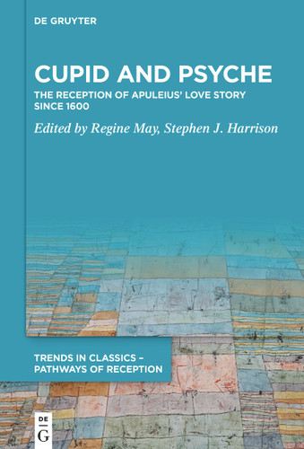 Cupid and Psyche: The Reception of Apuleius’ Love Story since 1600 book cover by 