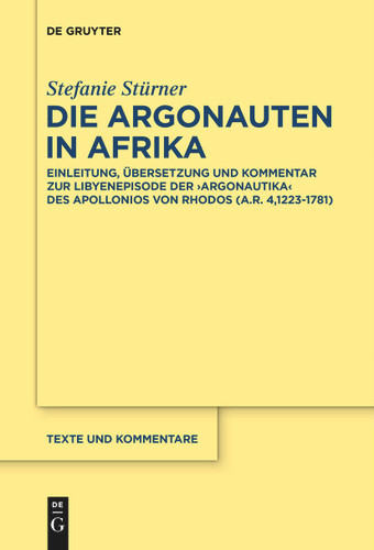 Die Argonauten in Afrika: Einleitung, Übersetzung und Kommentar zur Libyenepisode der ›Argonautika‹ des Apollonios von Rhodos (A.R. 4,1223-1781) book cover by Stefanie Stürner