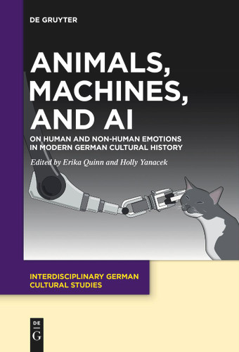 Animals, Machines, and AI: On Human and Non-Human Emotions in Modern German Cultural History book cover by 
