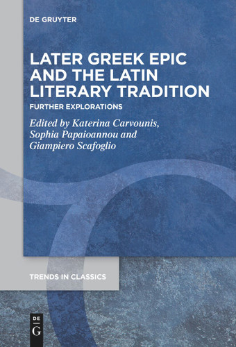 Later Greek Epic and the Latin Literary Tradition: Further Explorations book cover by 