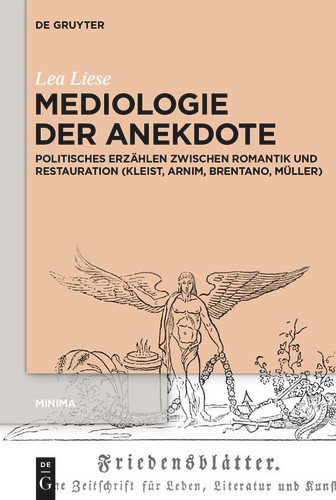 Mediologie der Anekdote: Politisches Erzählen zwischen Romantik und Restauration (Kleist, Arnim, Brentano, Müller) book cover by Lea Liese