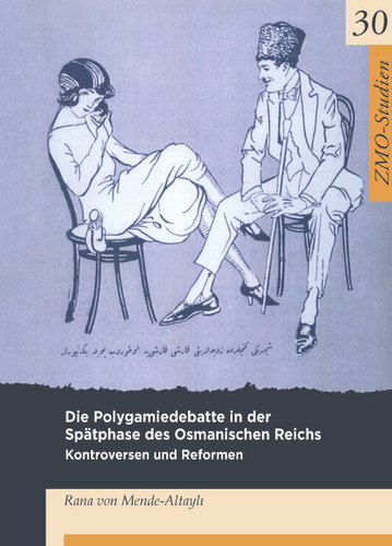 Die Polygamiedebatte in der Spätphase des Osmanischen Reichs: Kontroversen und Reformen book cover by Rana von Mende-Altayli