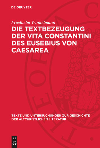 Die Textbezeugung der Vita Constantini des Eusebius von Caesarea book cover by Friedhelm Winkelmann