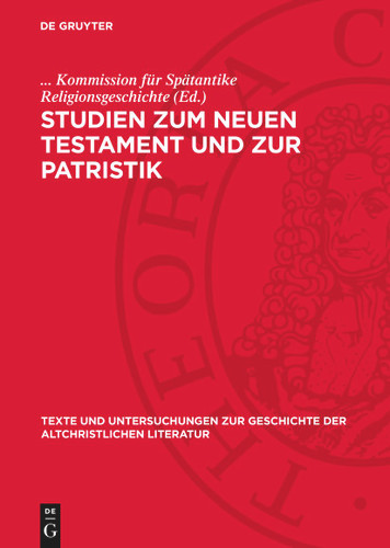 Studien zum Neuen Testament und zur Patristik: Erich Klostermann zum 90. Geburtstag dargebracht [9783112719022]