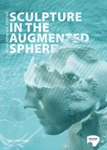 Sculpture in the Augmented Sphere: Reflections at the Intersection of Corporeality, Plasticity and Monumentality [9783110776676]