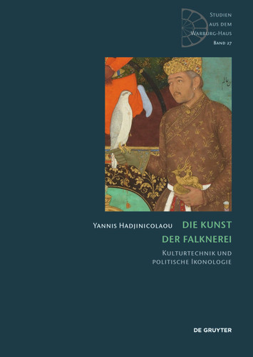 Die Kunst der Falknerei: Kulturtechnik und politische Ikonologie book cover by Yannis Hadjinicolaou