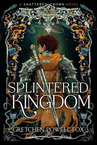 Splintered Kingdom (Shattered Crown) book cover by Gretchen Powell Fox