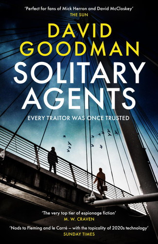Solitary Agents: a gripping spy thriller from the multi-award-winning writer book cover by David Goodman