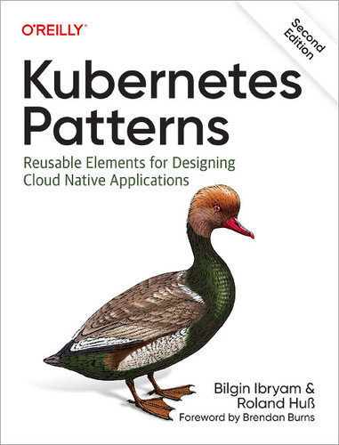 Kubernetes Patterns: Reusable Elements for Designing Cloud Native Applications book cover by Bilgin Ibryam, Roland Huß
