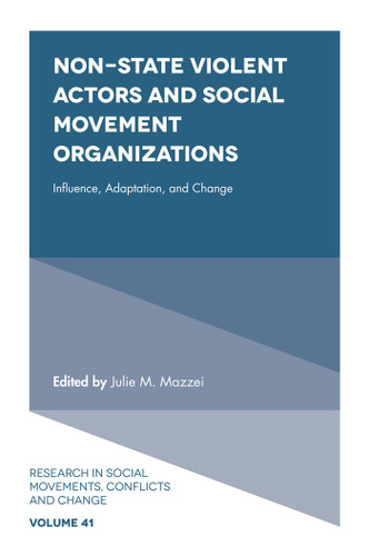 Non-State Violent Actors and Social Movement Organizations: Influence, Adaptation, and Change (Research in Social Movements, Conflicts and Change #41) book cover by 