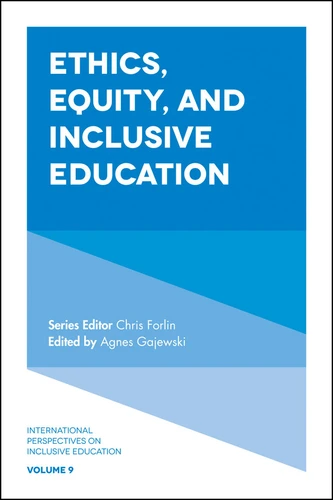Ethics, Equity, and Inclusive Education (International Perspectives on Inclusive Education #9) book cover by 