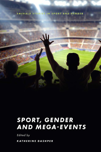 Sport, Gender and Mega-Events (Emerald Studies in Sport and Gender) book cover by 