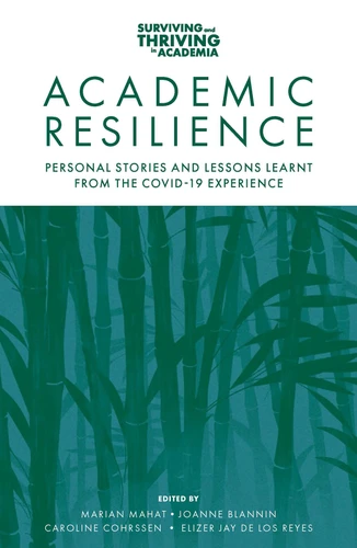 Academic Resilience: Personal Stories and Lessons Learnt from the COVID-19 Experience (Surviving and Thriving in Academia) book cover by 